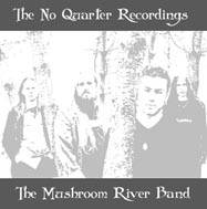 The Mushroom River Band : The No Quarter Recording